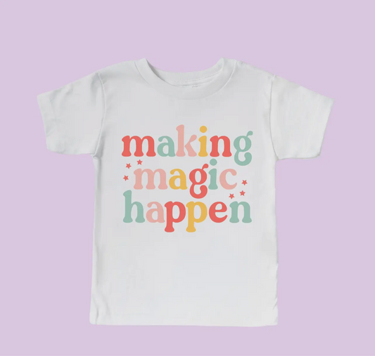 "Making Magic Happen" Shirt