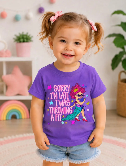Sorry I’m Late I was Throwing a Fit Tee