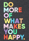 Kissed Apparel Do More of what makes you Happy Tee